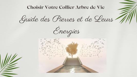 Choisir Votre Collier Arbre de Vie : Guide des Pierres et de Leurs Énergies - Osmose Pilates Shop